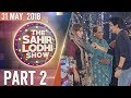The Sahir Lodhi Show Part 2 31 May 2018 TV One