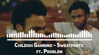 Childish Gambino - Sweatpants ft. Problem