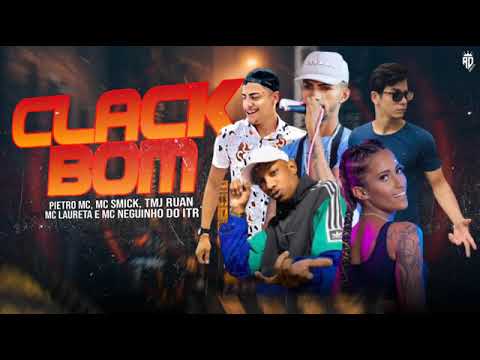 MC SMICK, TMJ RUAN E PIETRO MC FEAT : MC LAURETA E MC NEGUINHO DO ITR - CLACK BOM