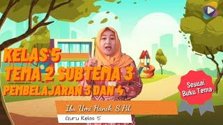 Kelas 5 Tema 2 Subtema 3 Pembelajaran 3 dan 4