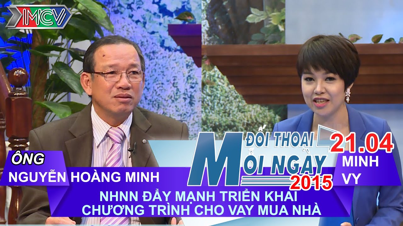NHNN đẩy mạnh cho vay mua nhà - Ông Nguyễn Hoàng Minh | ĐTMN 210415