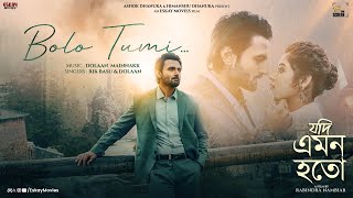 Bolo Tumi (বলো তুমি) – Jodi Emon Hoto | Sean & Ditipriya | Dolaan Mainnakk | Rik Basu | Eskay Movies