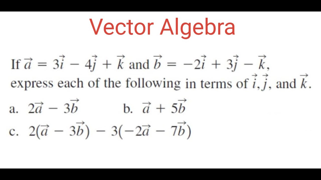 EXPRESS Each Of The Following VECTOR Expressions In Terms Of i, j & k
