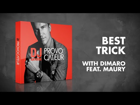 DJ Antoine & Dimaro feat. Maury – Best Trick (Dimaro Radio Edit)