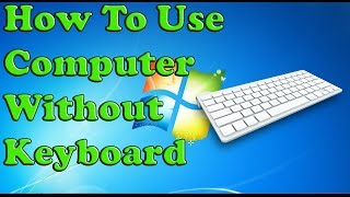 How To Use A Computer Without Keyboard