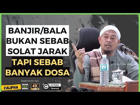 USTAZ NAHAR - BANJIR/BALA BUKAN SEBAB SOLAT JARAK , TAPI SEBAB BANYAK DOSA