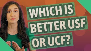 Which is better USF or UCF