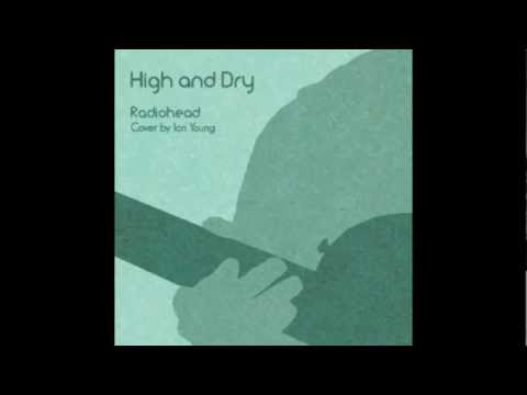 High and Dry- Radiohead cover by Ian Young