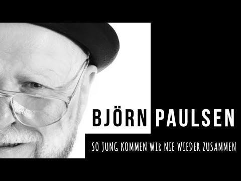 Björn Paulsen - So jung kommen wir nie wieder zusammen (Lyrik-Video)