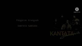 Download lagu Kantata samsara-Pangeran brengsek(Lyric) mp3