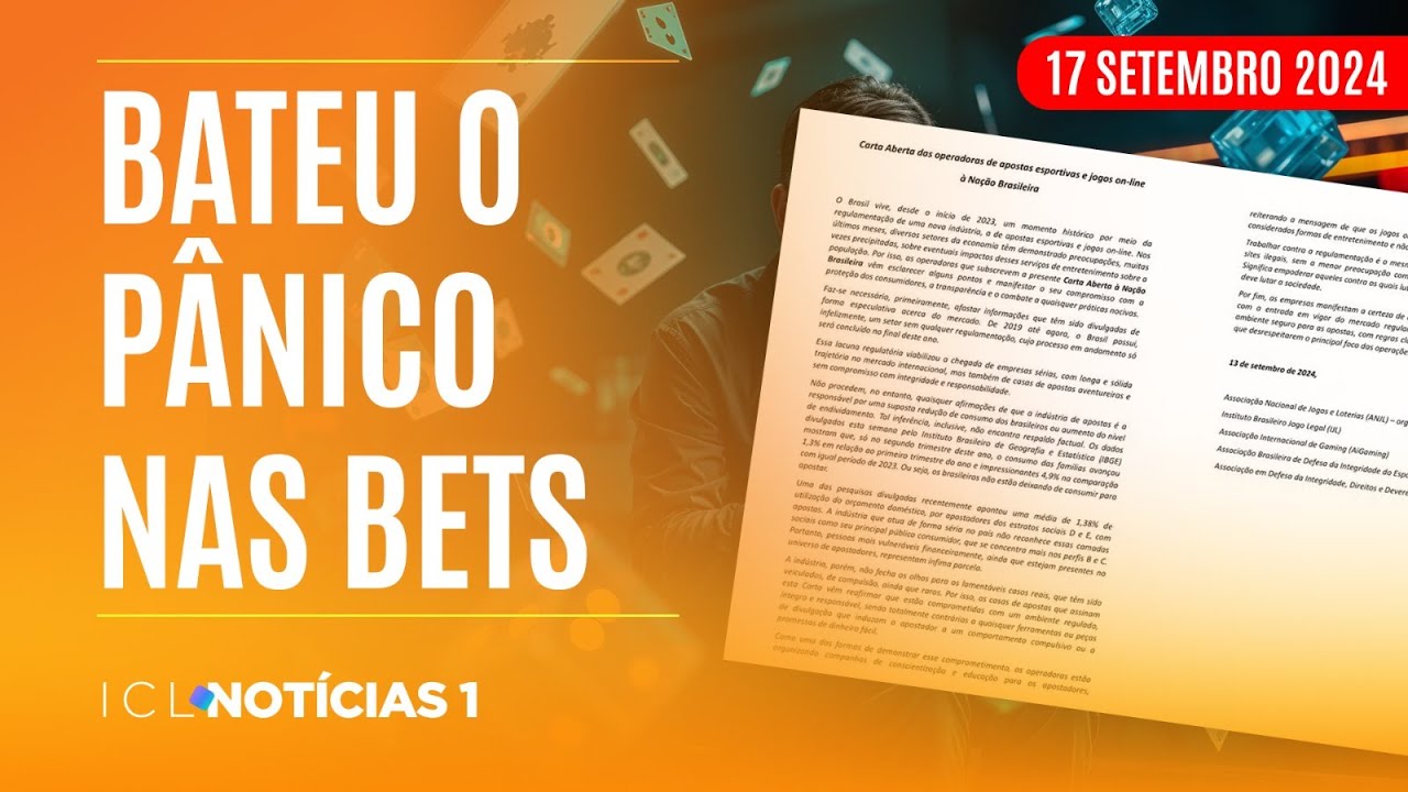 ICL NOTÍCIAS - 17/09/24 - OPERADORAS DE APOSTAS SENTEM O MAU MOMENTO E ESCREVEM CARTA À NAÇÃO