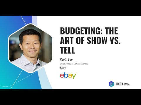 Budgeting: The Art of Show vs. Tell - Kevin Lee, Visa Inc