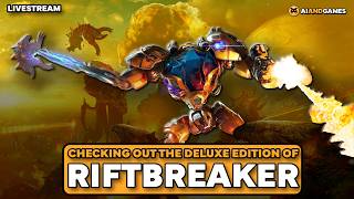 Checking out the Deluxe Edition of RIFTBREAKER | Livestream