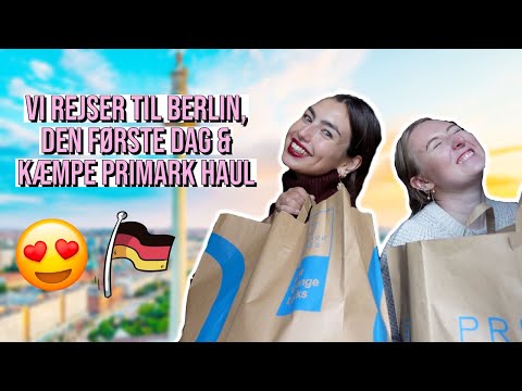 VI REJSER, VORES FØRSTE DAG I BERLIN & KÆMPE PRIMARK HAUL | BERLIN VLOG #1 🛍️✈️🇩🇪