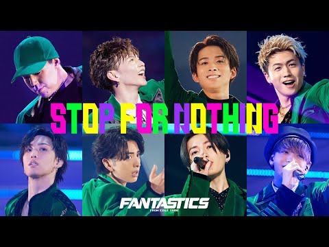 【Live Video】FANTASTICS / STOP FOR NOTHING (EXILE TRIBE LIVE TOUR 2021 ”RISING SUN TO THE WORLD")