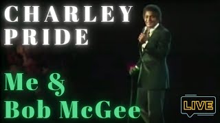 Charlie Pride - Me and Bob McGee
