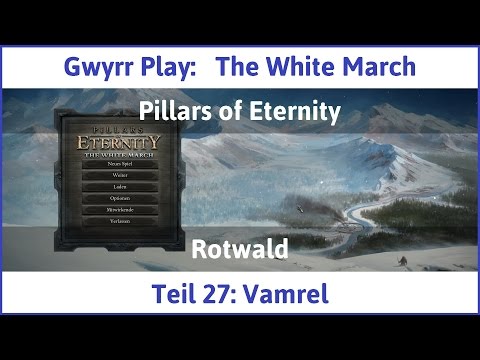 The White March Teil 27 - Vamrel - Let's Play