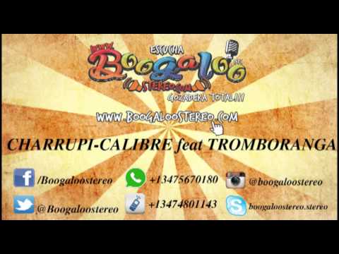 CHARRUPI-CALIBRE feat TROMBORANGA