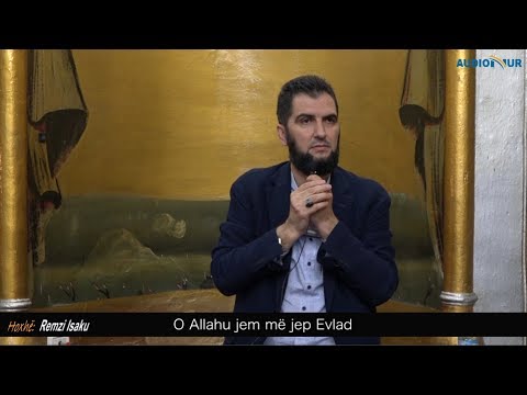O Allahu jem më jep Evlad - Hoxhë Remzi Isaku