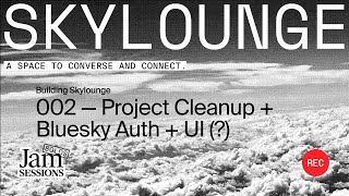 🔴 Building skylounge.social: 002 — Bluesky Auth - Jam Sessions: Solos 