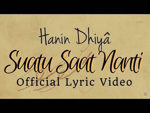 Hanin Dhiya Suatu Saat Nanti Official Lyrics Video