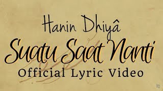Download HANIN DHIYA - Suatu Saat Nanti (Official Lyrics Video) Mp3