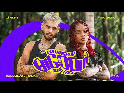 Mc Dricka, Zé Felipe, DG e Batidão Stronda, DJ S2K - Vou Raspar Seu Bigodin / Tacar Fogo (Clipe)