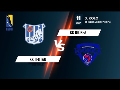 KK Leotar vs KK Igokea - 3.kolo - Liga 6 - KSBIH - 2021/2022
