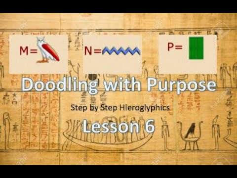 Learn Hieroglyphics Lesson 6 - Doodling with Purpose: Step By Step guide to learning at home