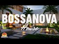 Bossa Nova House 2025 🔥 Upbeat & Soulful Rhythms 🎶