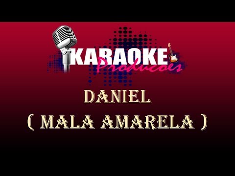 DANIEL - MALA AMARELA ( KARAOKE )