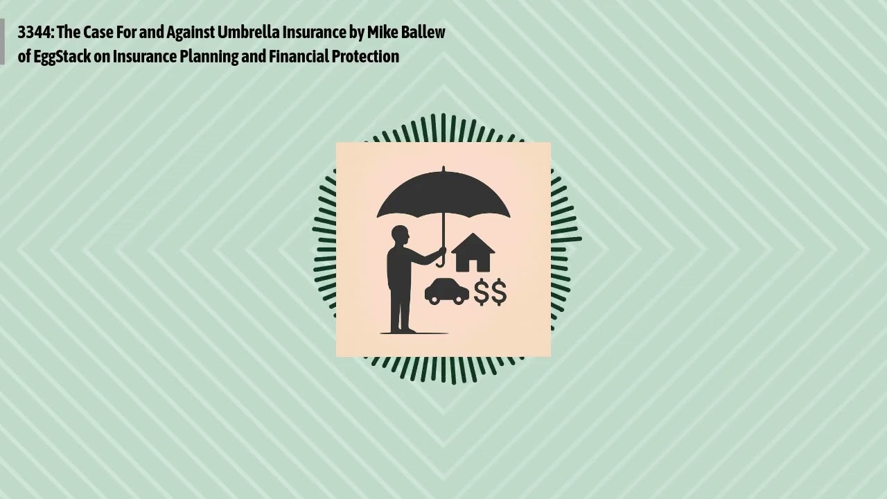 3344: The Case For and Against Umbrella Insurance by Mike Ballew of EggStack on Insurance...