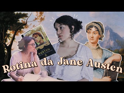 SEGUINDO A ROTINA DA JANE AUSTEN POR UM DIA