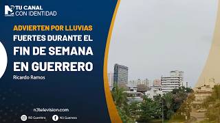 Advierten por lluvias fuertes durante el fin de semana en Guerrero