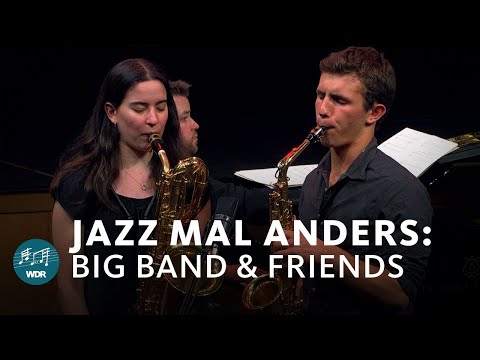Jazz but different: Big Band & Friends (Sant Andreu Jazz Band / WDR Big Band) | WDR Music Education