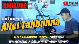 Download lagu KARAOKE LIRIK ALLEI TABBUNNA || CIPT. UDHIN PANZEL mp3 Download lagu KARAOKE LIRIK ALLEI TABBUNNA || CIPT. UDHIN PANZEL mp3
