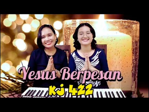 KJ 422 " YESUS BERPESAN " - Yuneta Irianti Sinulingga & daughter Vioren Loventa Ginting