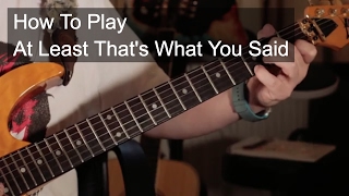 &#39;At Least That&#39;s What You Said&#39; Wilco Guitar Lesson