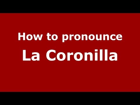 How to pronounce La Coronilla