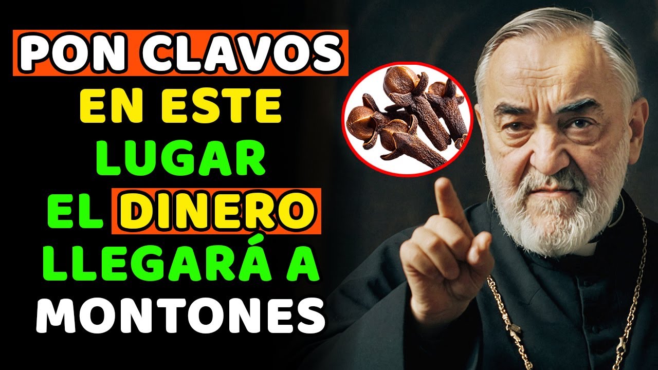 Padre Pío: Pon 3 CLAVOS en este lugar AHORA para atraer mucho Dinero
