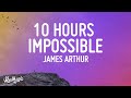 James Arthur Impossible 10 HOURS