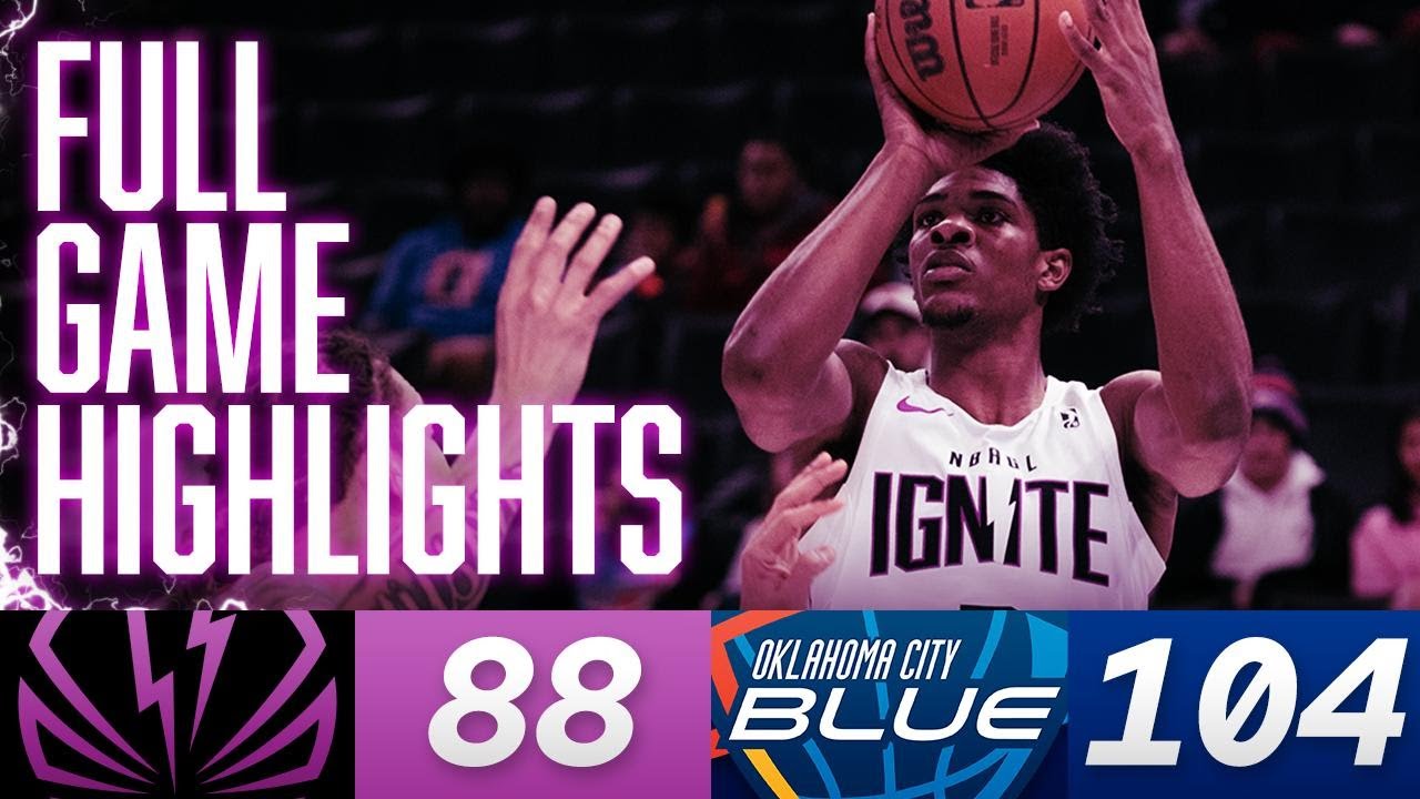 Oklahoma City Blue vs. G League Ignite - Game Highlights