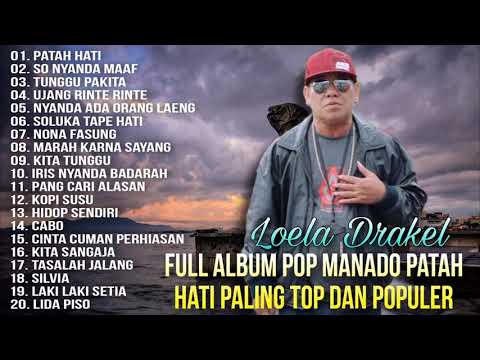 Full Album Pop manado Patah Hati Paling Top - Loela Drakel