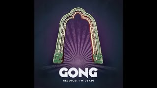 Gong - Rejoice! I'm Dead! (2016) Full Album