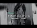 CHALKAT HAMRO JAWANIYA E RAJA ️‍ Trend Viral Bhojpuri Lofi Support Groth Edit