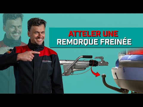 Atteler une Remorque freinée ? Nous vous montrerons !