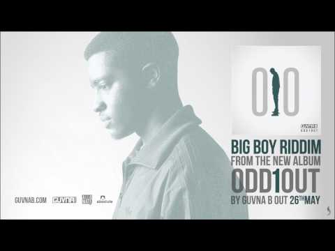 Guvna B - Big Boy Riddim [NEW ALBUM LEAK 2013] @GuvnaB #Odd1Out #BigBoyRiddim