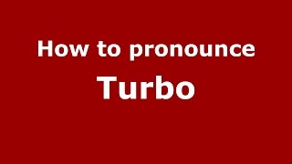 How to pronounce Turbo