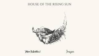 River Matthews - The House Of The Rising Sun 