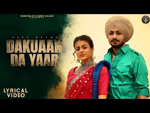 DAKUAAN DA YAAR | DEEP BAJWA | GURLEJ AKHTAR | MAAHI SHARMA | 2024 | GURI NIMANA